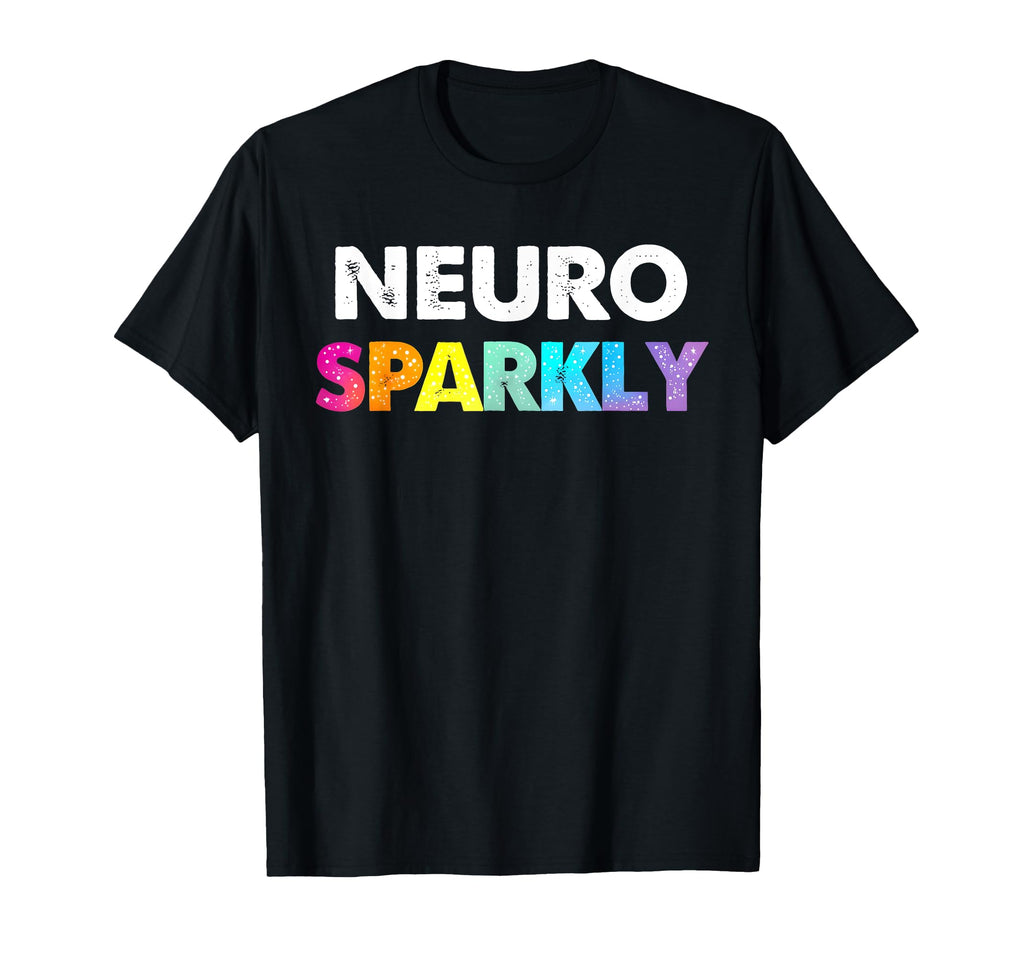 Neuro Sparkly Adhd Neurodivergents T-Shirt - Minimalist Print for Adults - T-Shirt, Sweatshirt, Hoodie