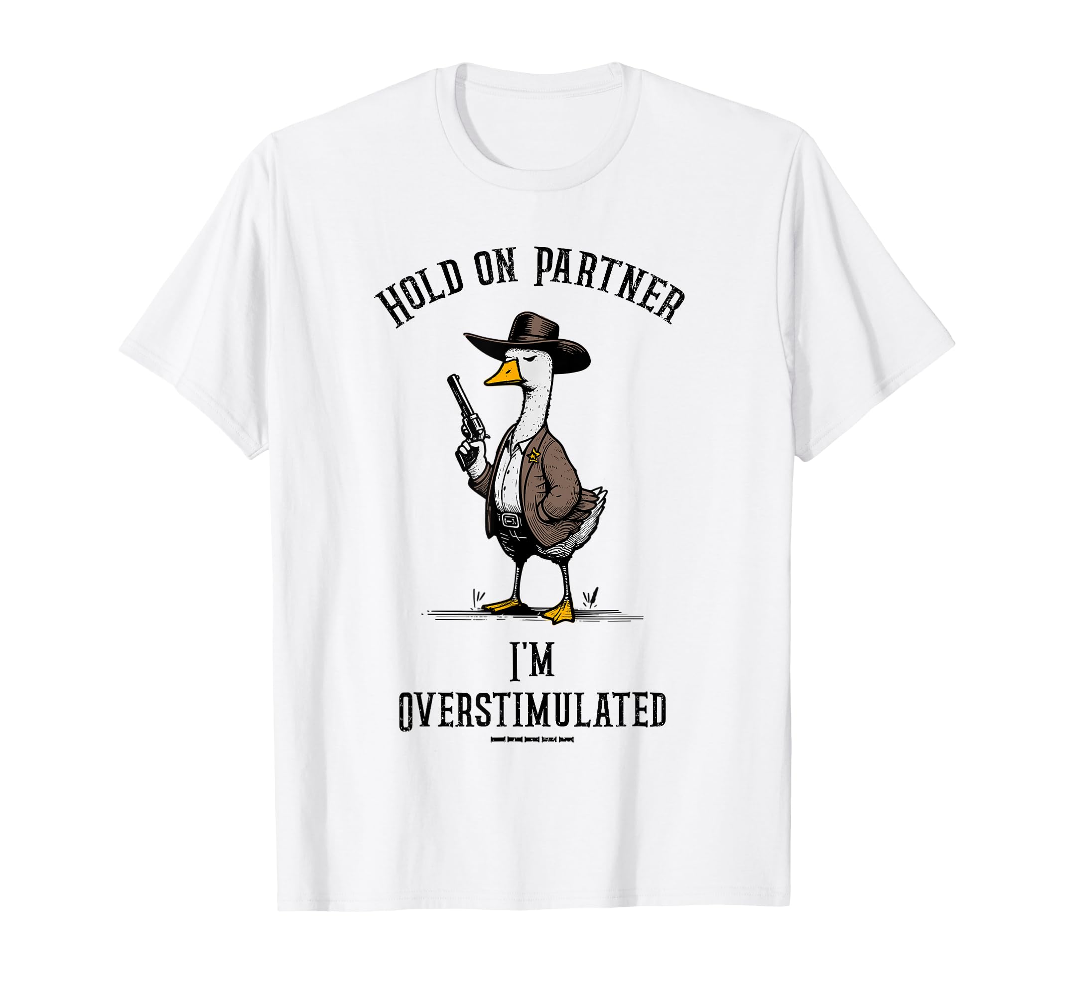 Hold Partner Im Overstimulated T-Shirt - Casual Everyday Wear Men Women - T-Shirt, Sweatshirt, Hoodie