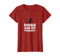Dogs Are My Therapy Pet Lover T-Shirt - Novelty Apparel Unisex - T-Shirt, Sweatshirt, Hoodie