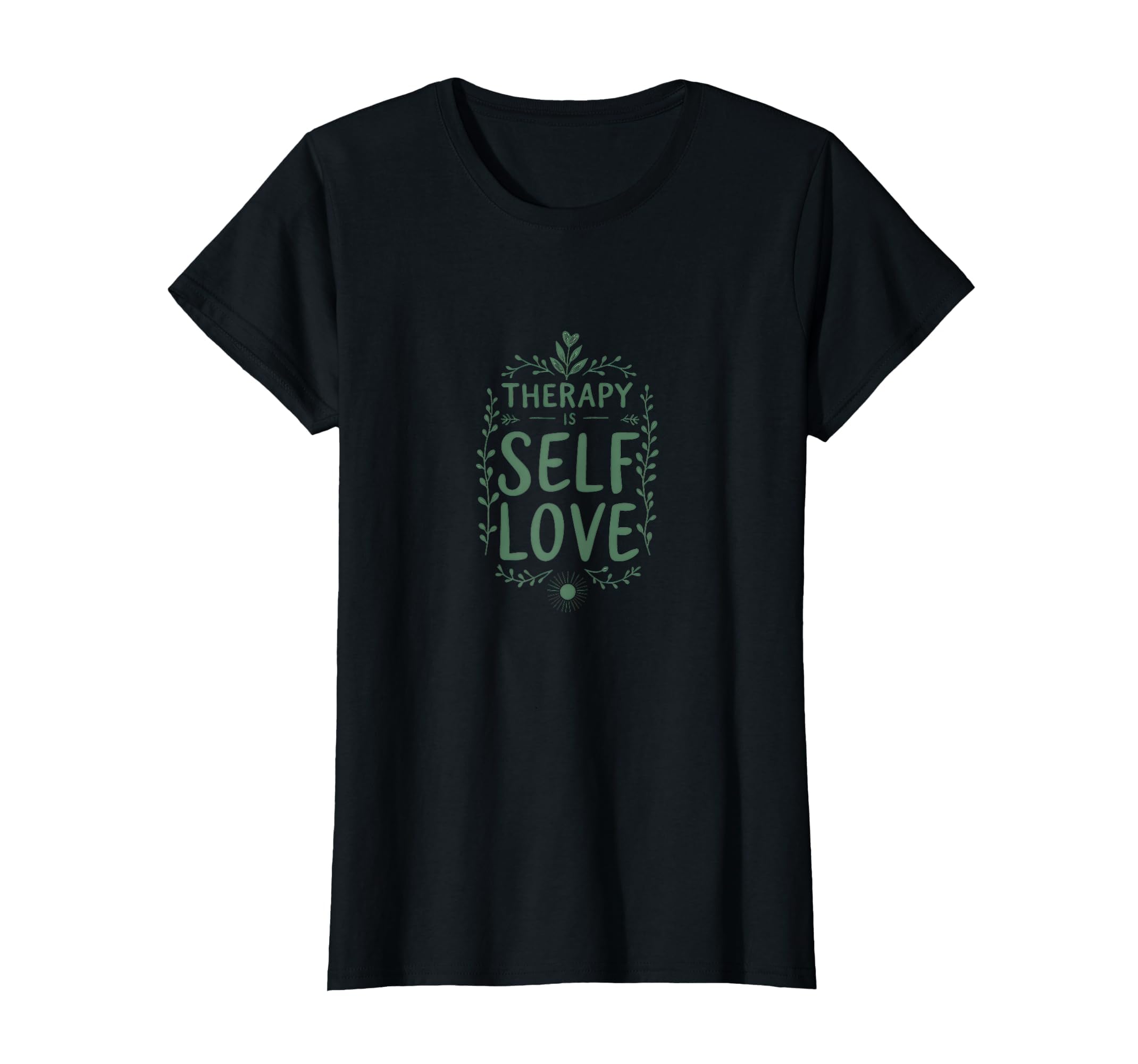 Therapy Is Self Love Mental Health T-Shirt - Custom Art Print Unisex - T-Shirt, Sweatshirt, Hoodie