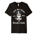 Border Collie Lover I Just Need My Dog T-Shirt - Minimalist Print Unisex - T-Shirt, Sweatshirt, Hoodie