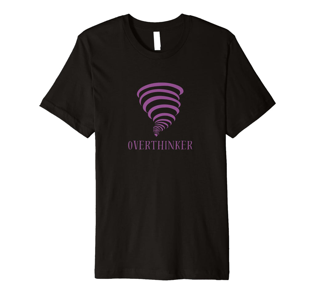 Overthinker T-Shirt - Casual Everyday Wear Unisex - T-Shirt, Sweatshirt, Hoodie
