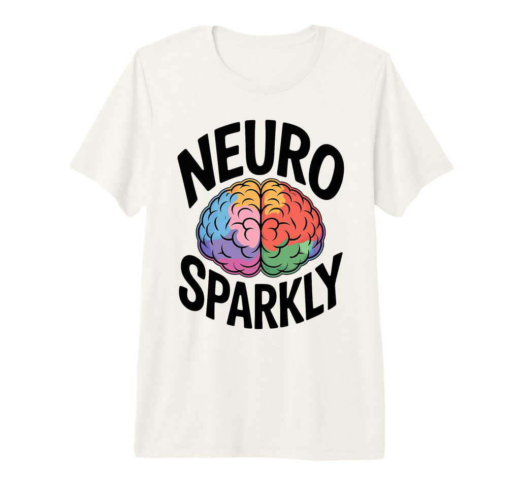 Neuro Sparkly Funny Neurodiverse Adhd T-Shirt - Trendy Graphic for Adults - T-Shirt, Sweatshirt, Hoodie