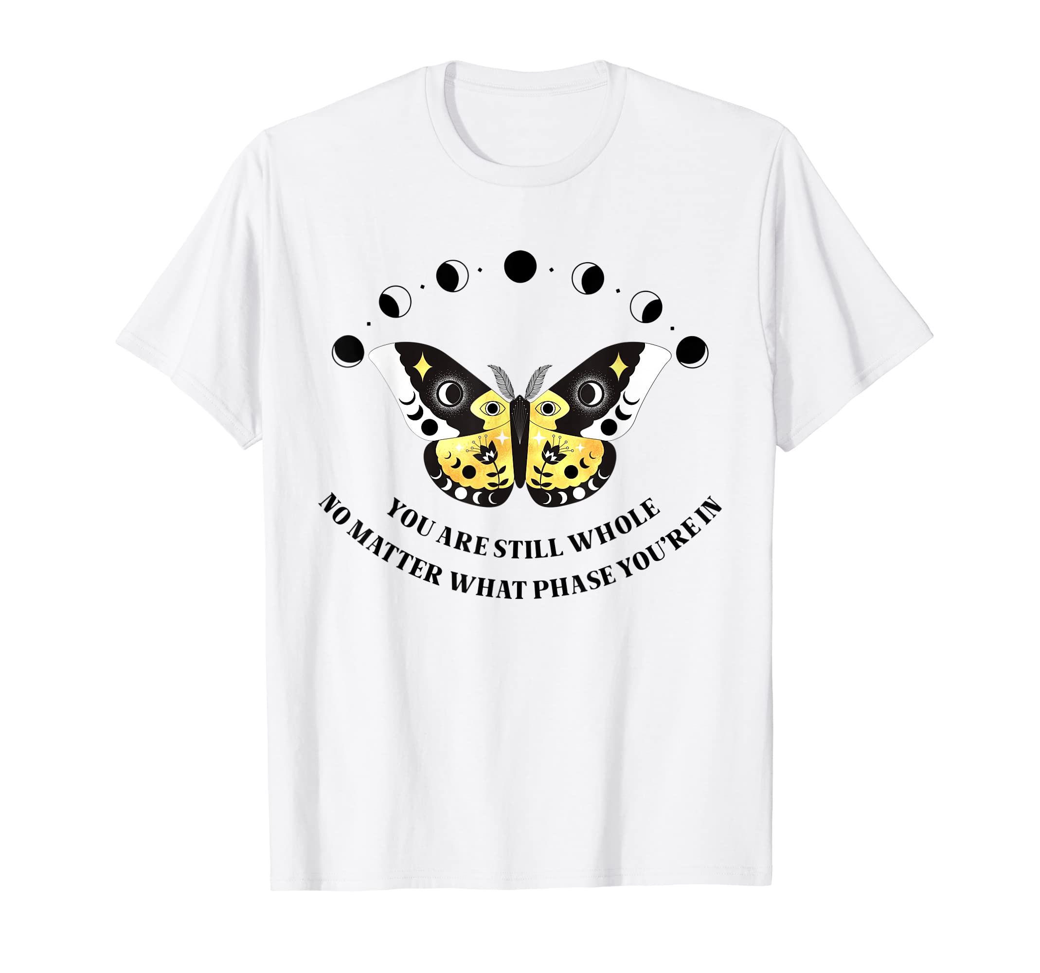 Whole No Matter What Phase Youre T-Shirt - Custom Art Print for Adults - T-Shirt, Sweatshirt, Hoodie