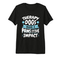 Therapy Dogs Pawsitive Impact T-Shirt - Streetwear Style for Adults - T-Shirt, Sweatshirt, Hoodie