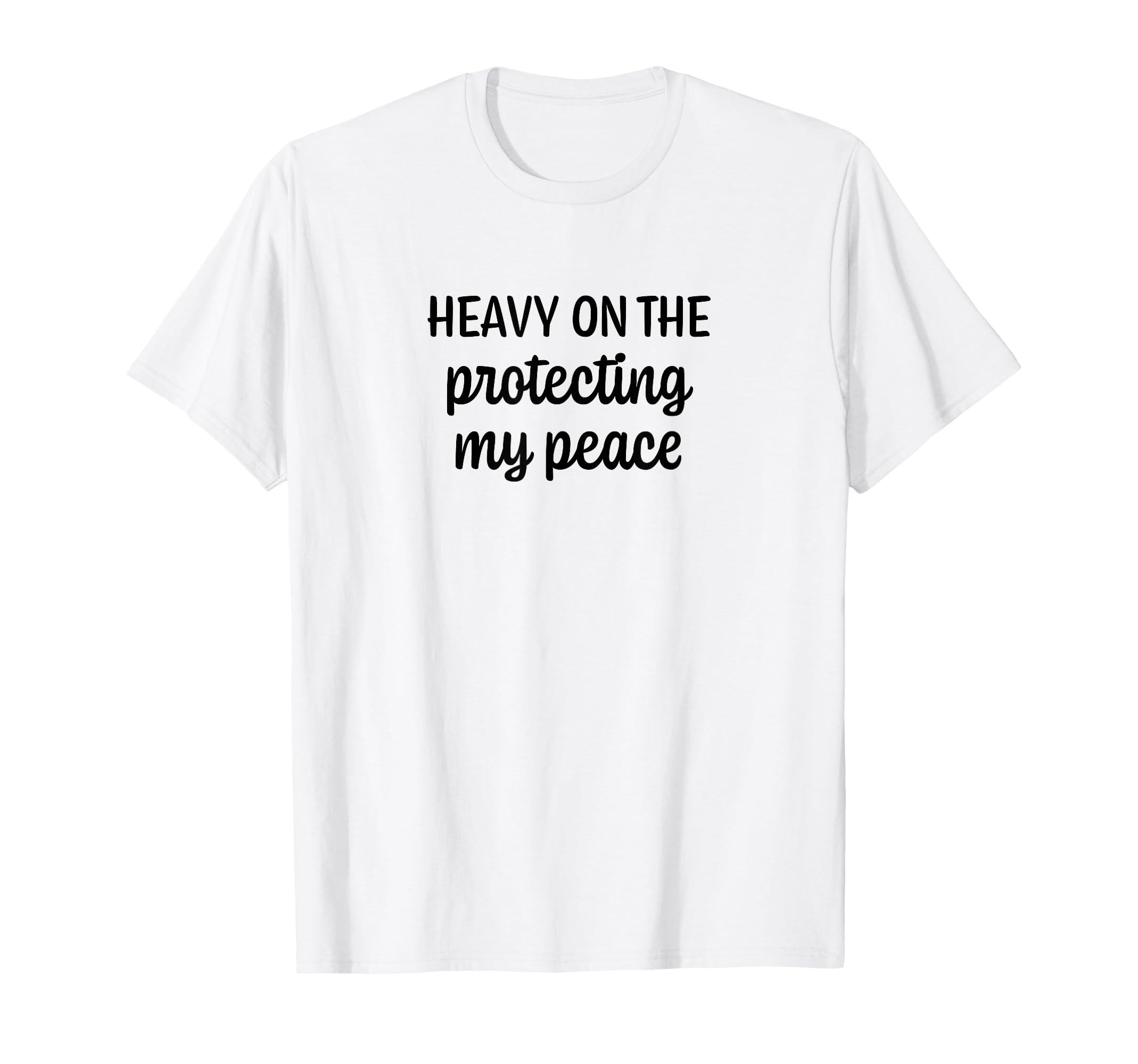 Heavy Protecting My Peace T-Shirt - Graphic Print Men Women - T-Shirt, Sweatshirt, Hoodie
