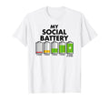 Funny Introvert Gift My Social Battery T-Shirt - Graphic Print for Adults - T-Shirt, Sweatshirt, Hoodie
