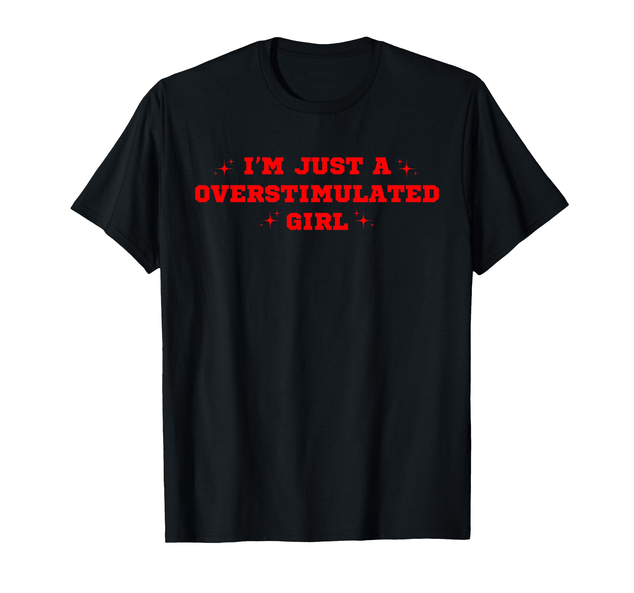 Im Just Overstimulated Y2K Red Heart Love T-Shirt - Graphic Print Unisex - T-Shirt, Sweatshirt, Hoodie