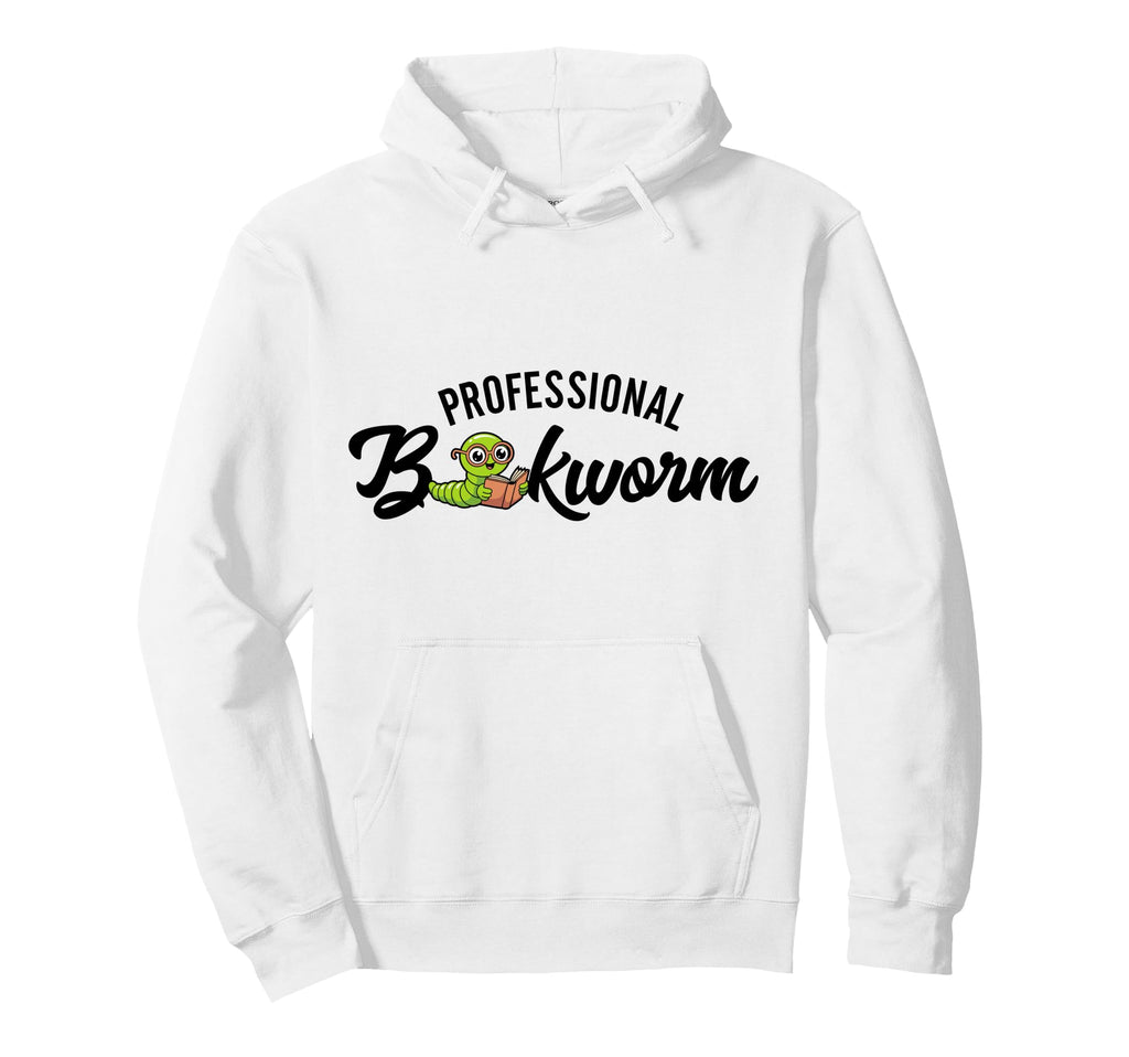 Professional Bookworm Bookish Book Hoodie - Fun Novelty Design Men Women - T-Shirt, Sweatshirt, Hoodie