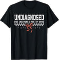 Undiagnosed But Something Ain't Right Coquette Womens T-Shirt Unisex T-shirt, Sweatshirt, Hoodie, Long Sleeve Tee - T-Shirt, Sweatshirt, Hoodie