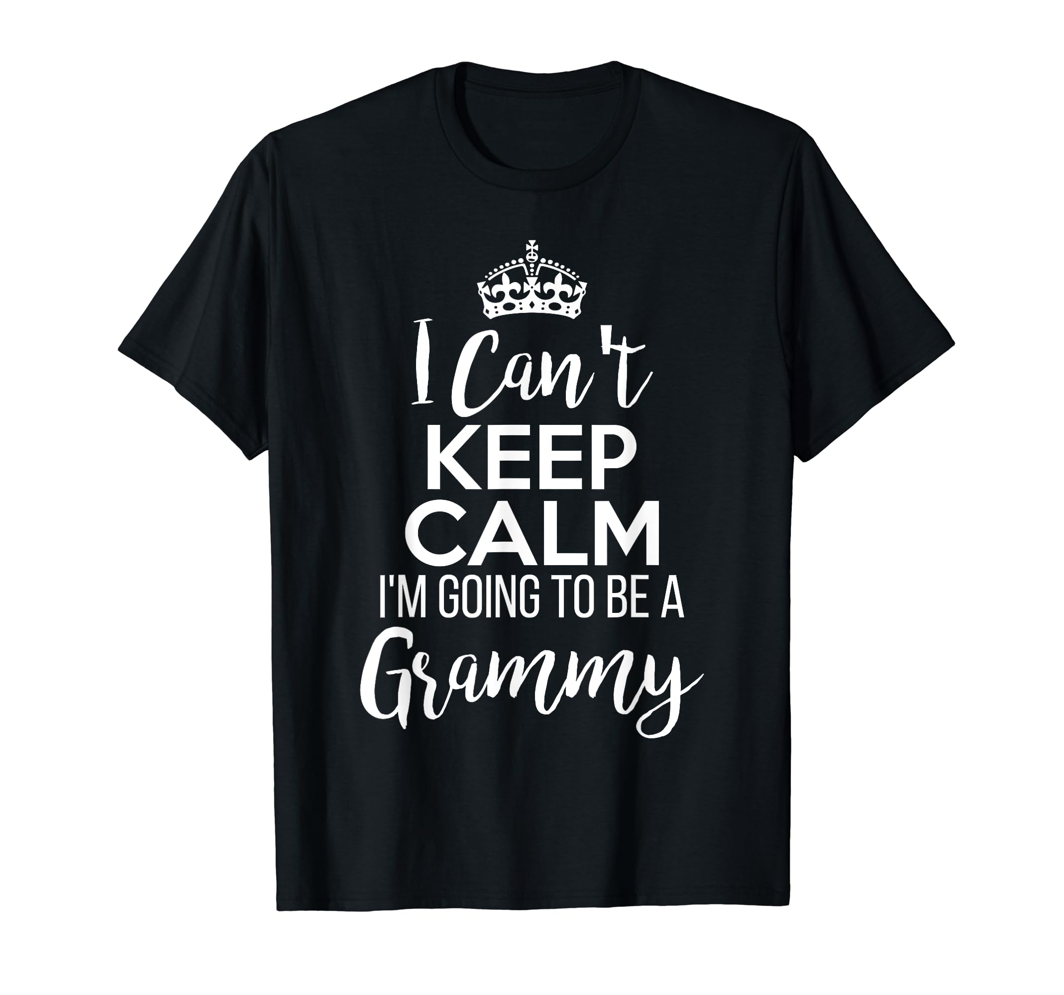 I Cant Keep Calm Im Going To Be Grammy Sweatshirt - Unique Graphic Unisex - T-Shirt, Sweatshirt, Hoodie
