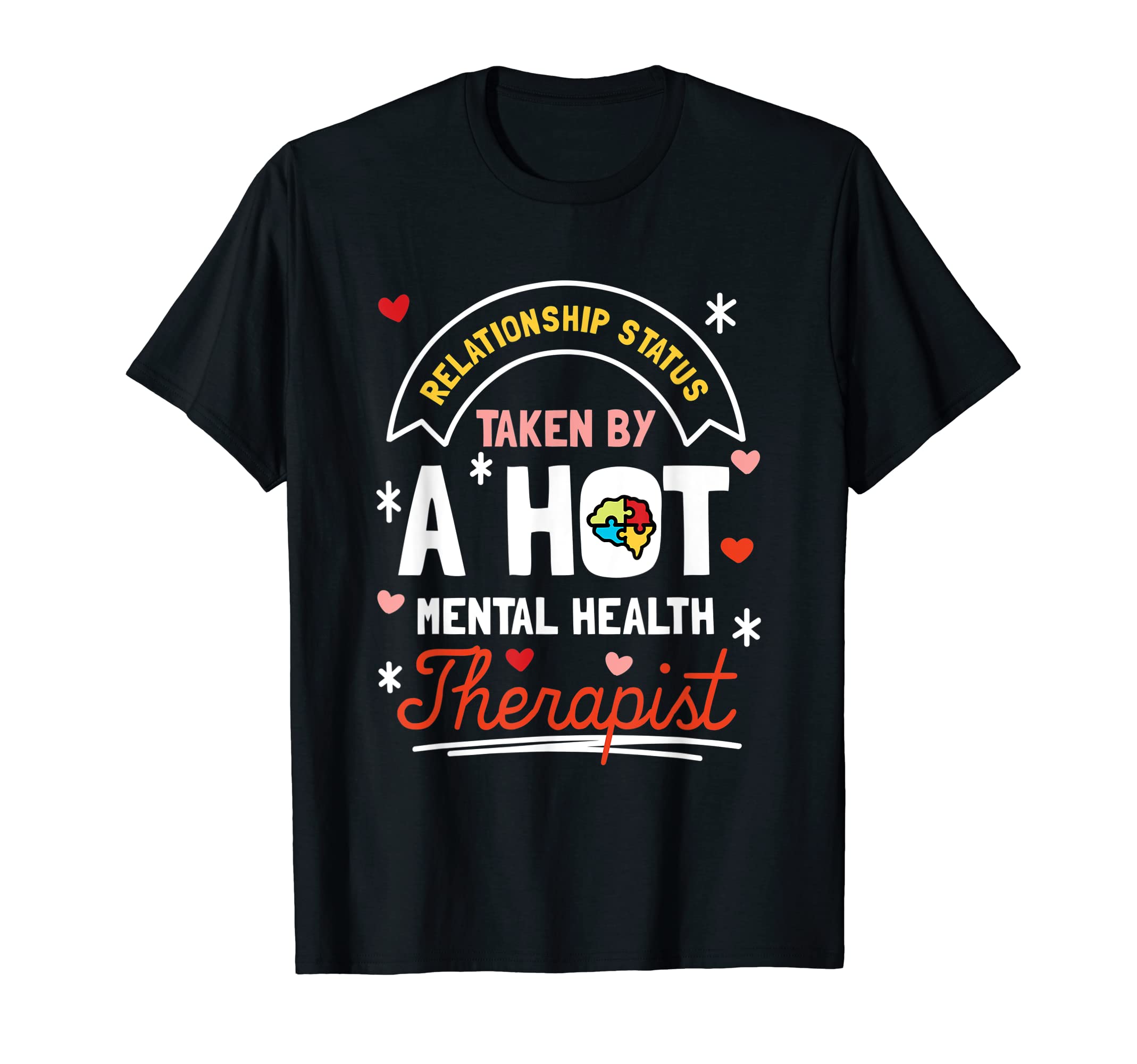 Relationship Status Taken Hot Mental T-Shirt - Minimalist Print Unisex - T-Shirt, Sweatshirt, Hoodie