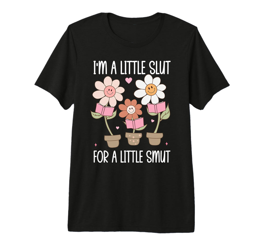 Little Slut Little Smut Slut Spicy Books T-Shirt - Novelty Apparel Unisex - T-Shirt, Sweatshirt, Hoodie