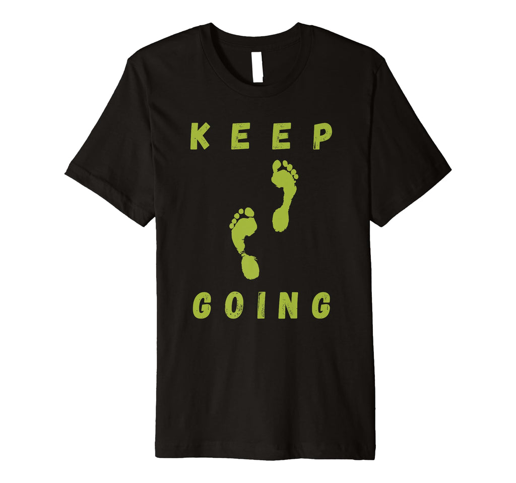 Keep Going Funny Motivational T-Shirt - Minimalist Print Unisex - T-Shirt, Sweatshirt, Hoodie