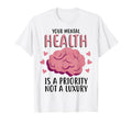 Mental Health Priority Depression Mental T-Shirt - Minimalist Print Unisex - T-Shirt, Sweatshirt, Hoodie