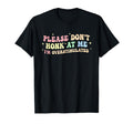 Please Dont Honk Me Im Overstimulated T-Shirt - Graphic Print Men Women - T-Shirt, Sweatshirt, Hoodie