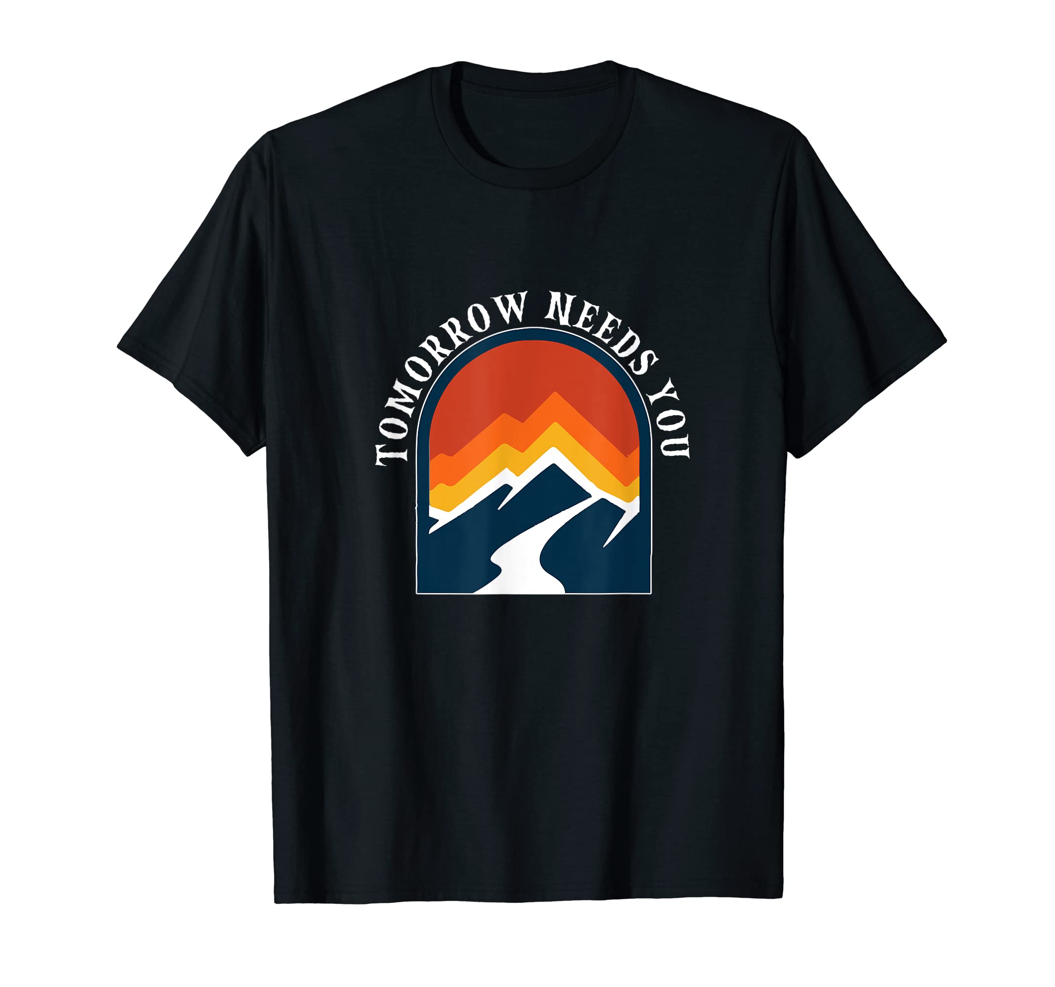 Tomorrow Needs You Mental Health Day T-Shirt - Aesthetic Graphic Men Women - T-Shirt, Sweatshirt, Hoodie