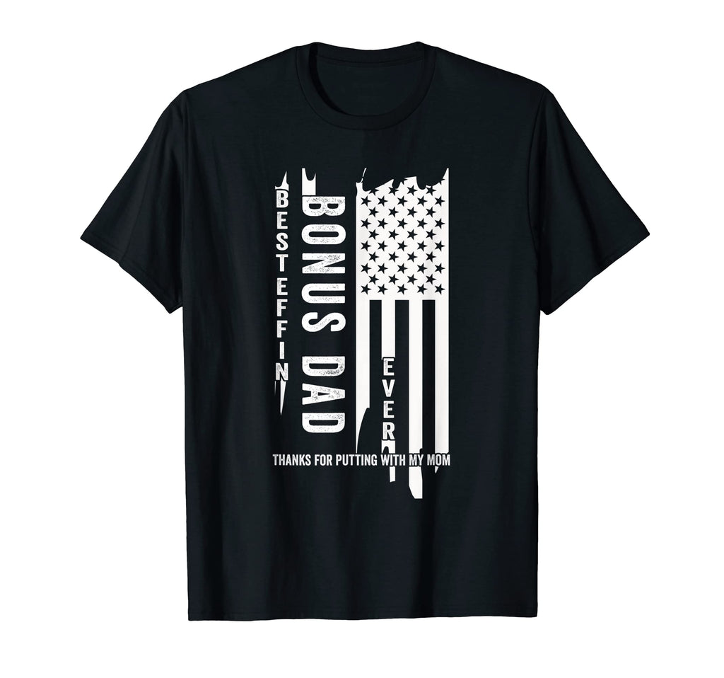 Best Effin Bonus Dad Ever Step Dad T-Shirt - Casual Everyday Wear Unisex - T-Shirt, Sweatshirt, Hoodie