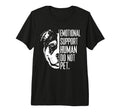 Emotional Support Human Do Not Pet T-Shirt - Fun Novelty Design Men Women - T-Shirt, Sweatshirt, Hoodie