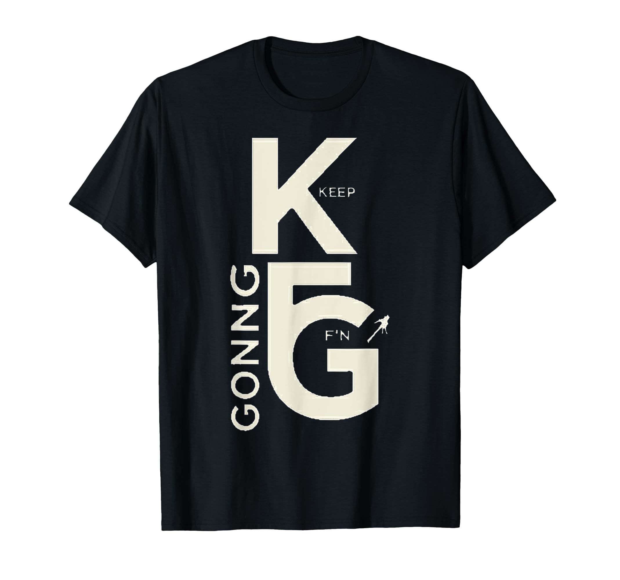Funny Kfg Keep Fn Going Co Gifts T-Shirt - Streetwear Style for Adults - T-Shirt, Sweatshirt, Hoodie