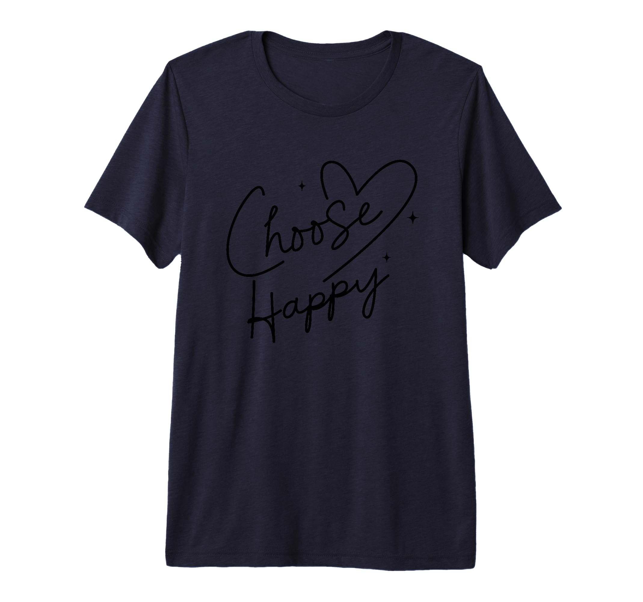 Choose Happy Positive Mindset Self Love T-Shirt - Trendy Graphic Unisex - T-Shirt, Sweatshirt, Hoodie