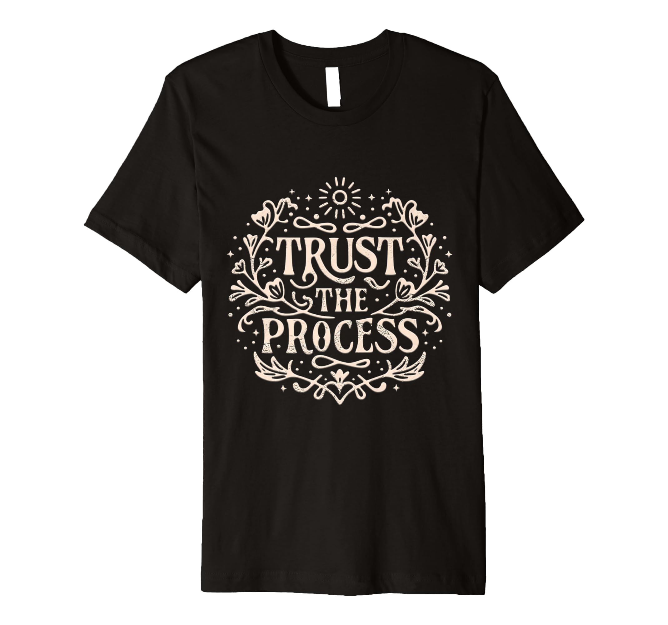Trust Process Embracing Lifes Journey T-Shirt - Trendy Graphic Unisex - T-Shirt, Sweatshirt, Hoodie