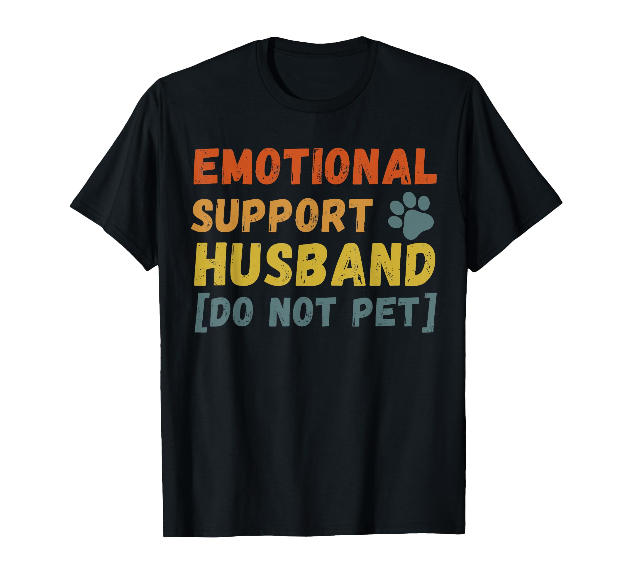 Emotional Support Husband T-Shirt - Unique Graphic for Adults - T-Shirt, Sweatshirt, Hoodie