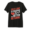 Self Love Is Cheaper And Has Better T-Shirt - Minimalist Print for Adults - T-Shirt, Sweatshirt, Hoodie