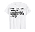 Dont Talk To Me When Im Overstimulated T-Shirt - Unique Graphic Men Women - T-Shirt, Sweatshirt, Hoodie