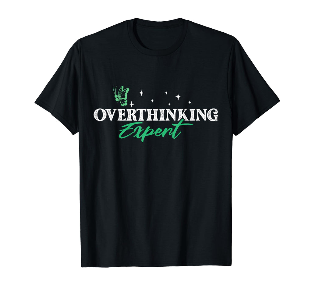 Overthinking Expert Depression Mental T-Shirt - Unique Graphic Men Women - T-Shirt, Sweatshirt, Hoodie