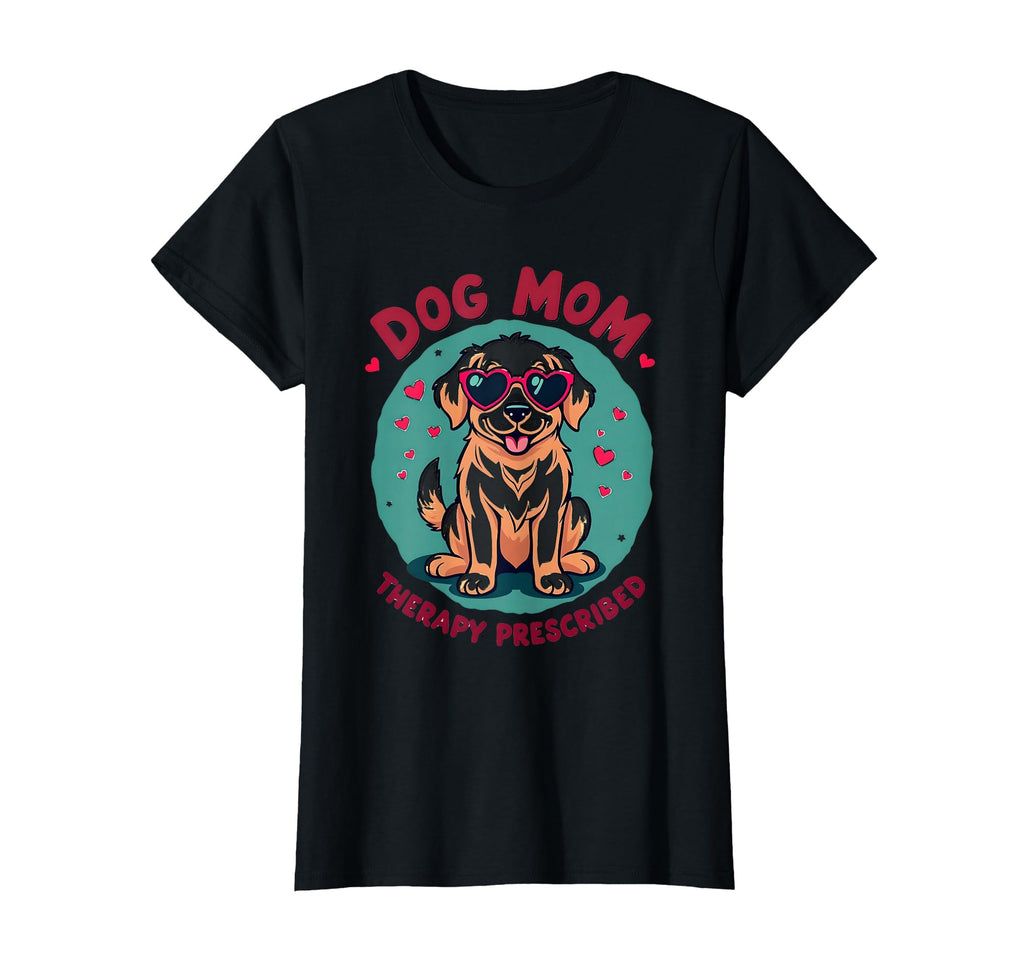 Dog Mom Therapy Prescribed T-Shirt - Unique Graphic Men Women - T-Shirt, Sweatshirt, Hoodie