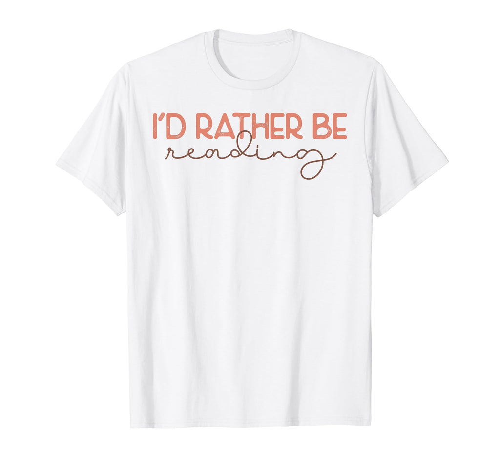 Id Rather Be Reading Funny Books Lovers T-Shirt - Aesthetic Graphic Unisex - T-Shirt, Sweatshirt, Hoodie