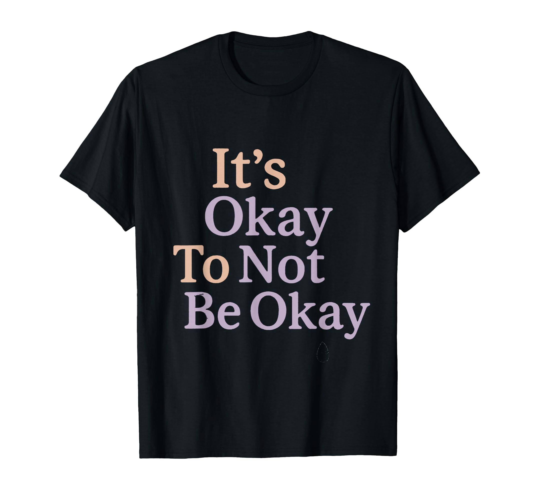 Its Okay To Not Be Okay Mental Health T-Shirt - Unique Graphic for Adults - T-Shirt, Sweatshirt, Hoodie