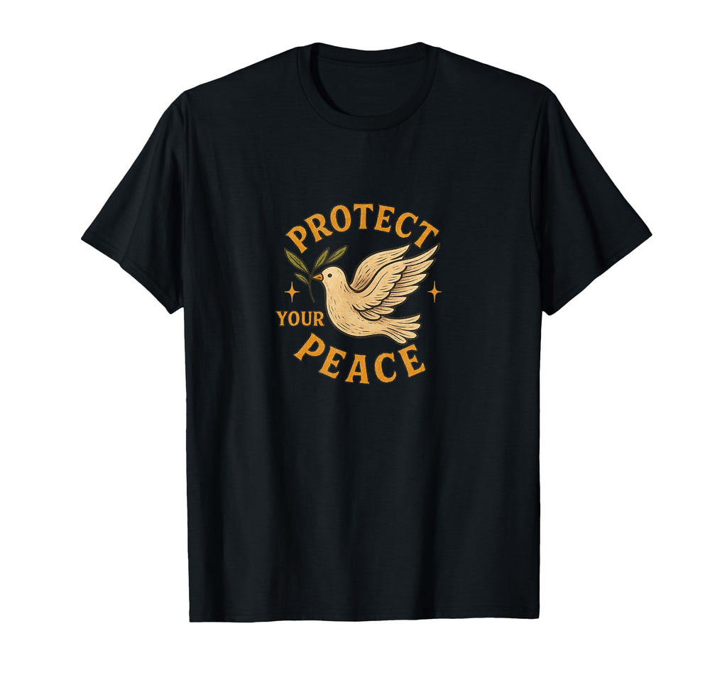 Protect Your Peace Positive T-Shirt - Fun Novelty Design for Adults - T-Shirt, Sweatshirt, Hoodie