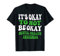 Its Okay To Not Be Okay Mental Health T-Shirt - Streetwear Style Men Women - T-Shirt, Sweatshirt, Hoodie