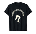 Progress Over Perfection Physical Therapy T-Shirt - Graphic Print Unisex - T-Shirt, Sweatshirt, Hoodie