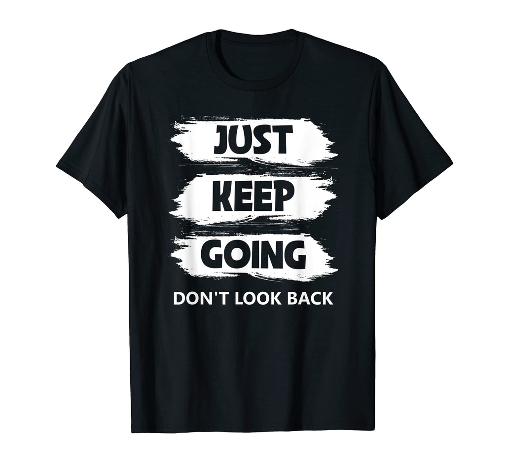 Just Keep Going Runner Forward Dont T-Shirt - Aesthetic Graphic for Adults - T-Shirt, Sweatshirt, Hoodie