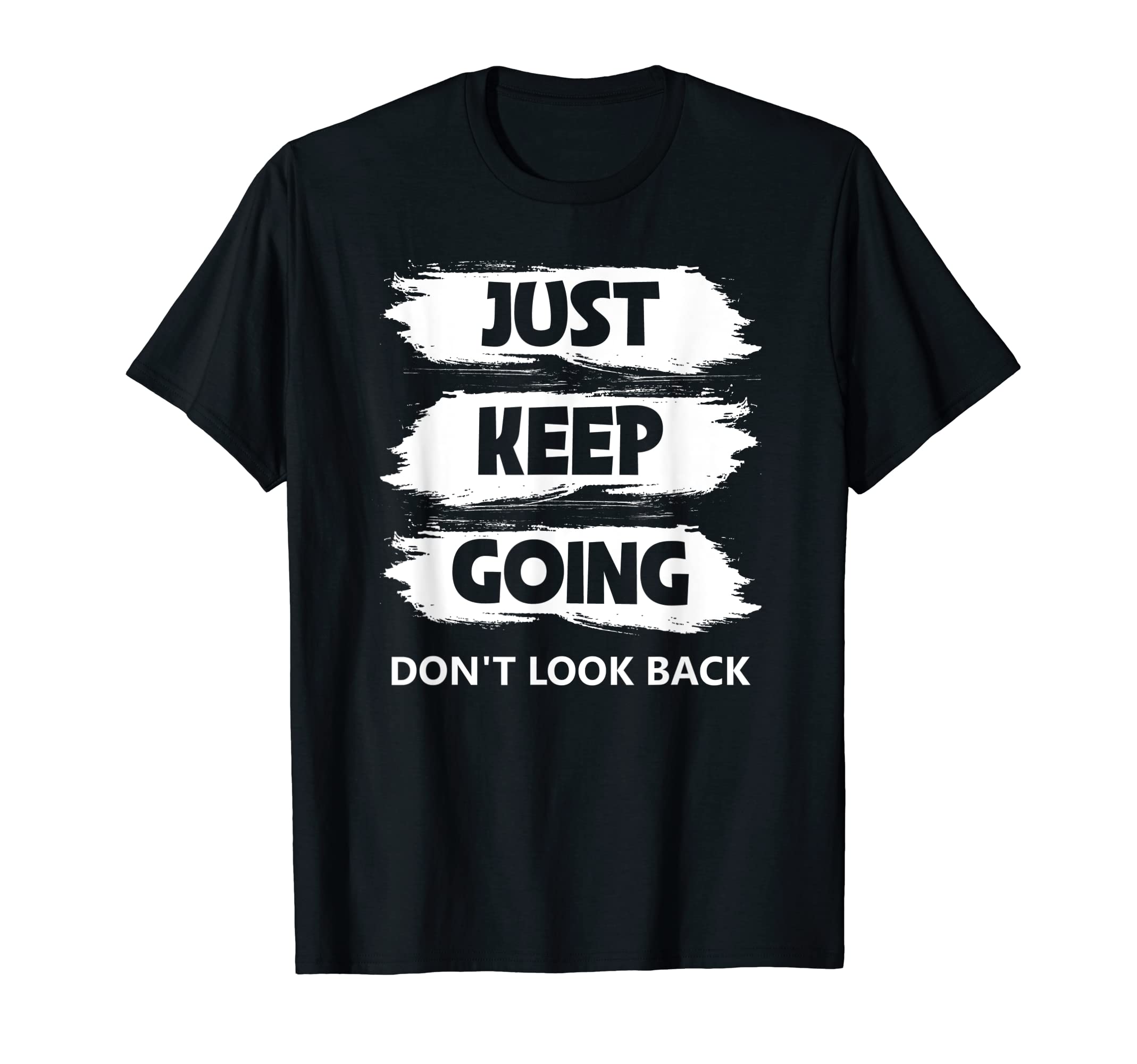 Just Keep Going Runner Forward Dont T-Shirt - Aesthetic Graphic for Adults - T-Shirt, Sweatshirt, Hoodie