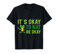 It S Okay To Not Be Okay Mental T-Shirt - Graphic Print for Adults - T-Shirt, Sweatshirt, Hoodie