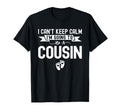 I Cant Keep Calm Im Going To Be Cousin T-Shirt - Unique Graphic Unisex - T-Shirt, Sweatshirt, Hoodie