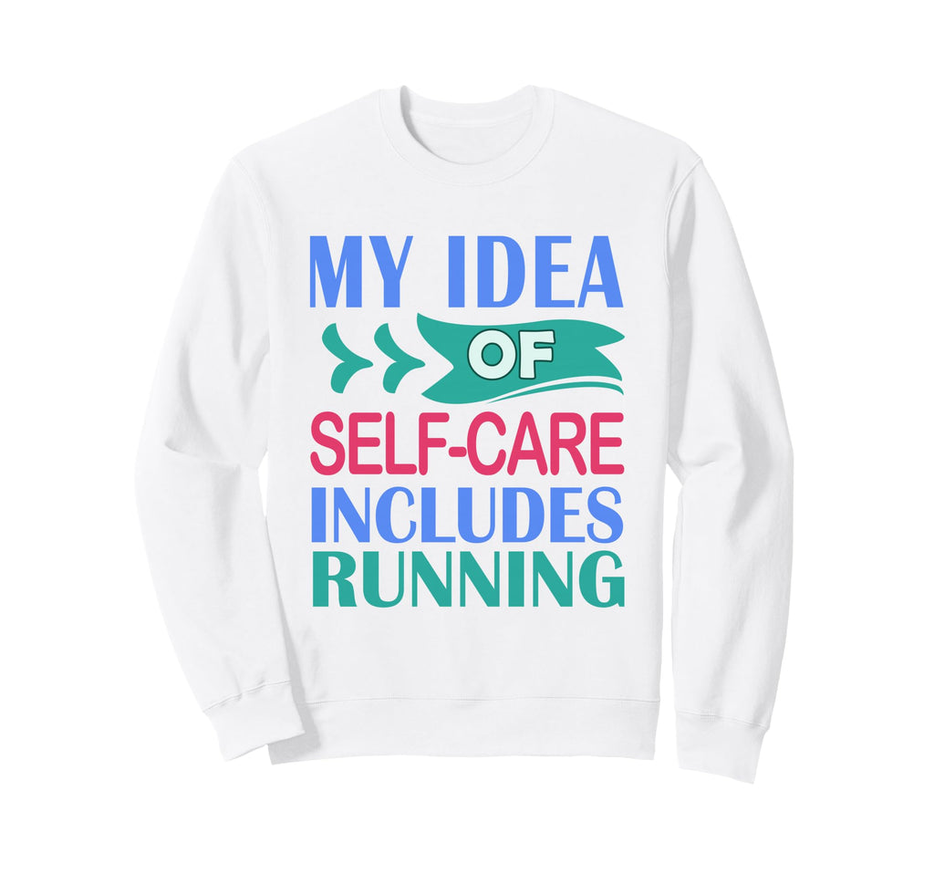 Runner Funny Marathon My Self Care Sweatshirt - Aesthetic Graphic Unisex - T-Shirt, Sweatshirt, Hoodie