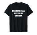 Emotional Support Twink T-Shirt - Novelty Apparel Unisex - T-Shirt, Sweatshirt, Hoodie
