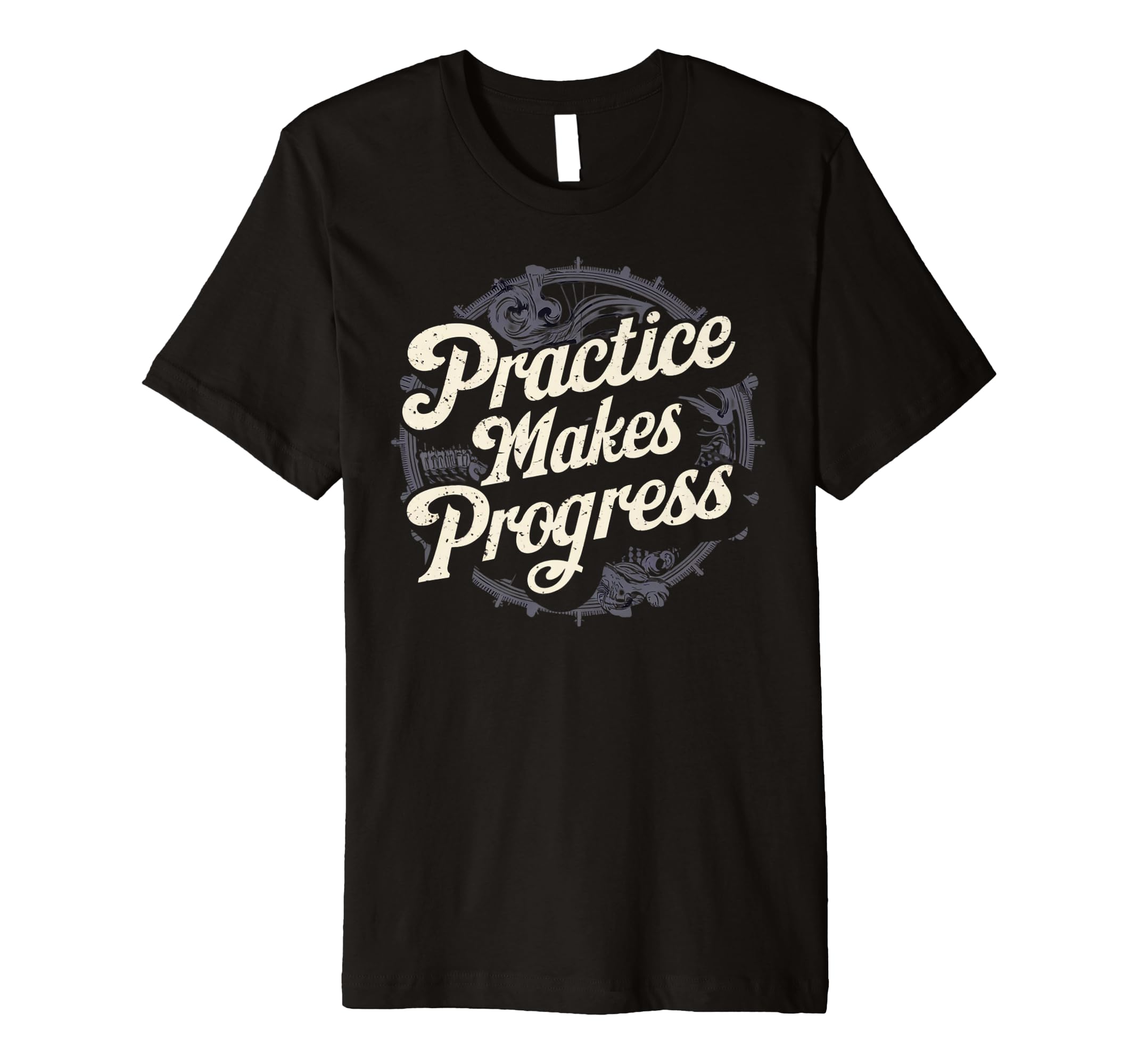Practice Makes Progress Over T-Shirt - Novelty Apparel Men Women - T-Shirt, Sweatshirt, Hoodie