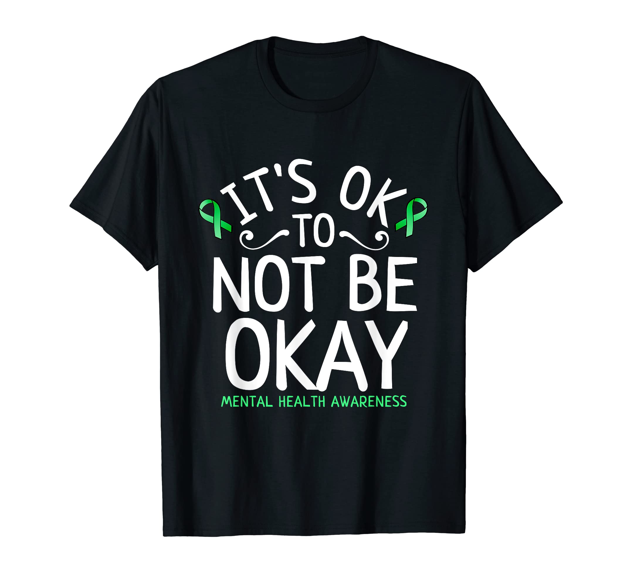Its Ok To Not Be Okay Mental T-Shirt - Casual Everyday Wear for Adults - T-Shirt, Sweatshirt, Hoodie