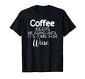 Sarcastic Coffee Keeps Me Going Until T-Shirt - Minimalist Print Men Women - T-Shirt, Sweatshirt, Hoodie