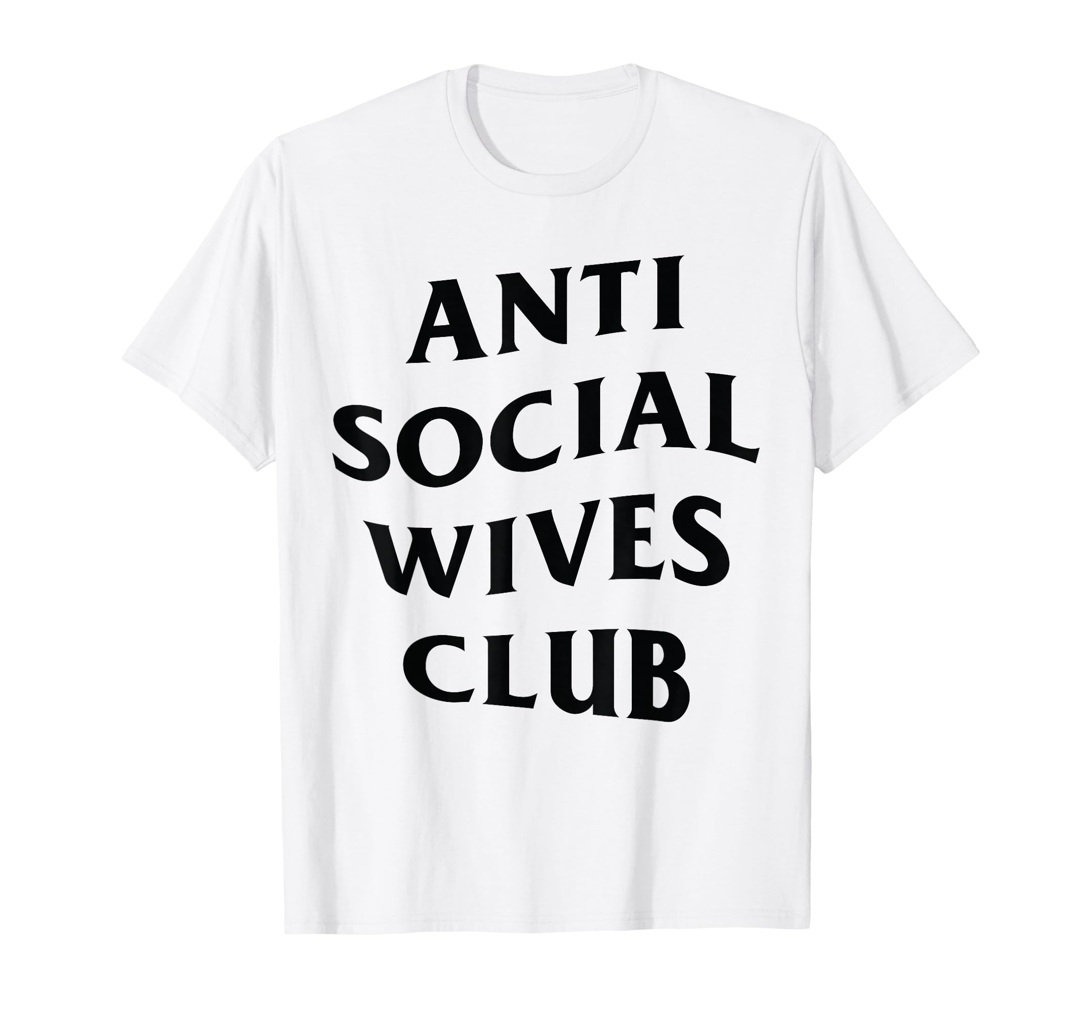 Anti Social Wives Club Wife Funny T-Shirt - Aesthetic Graphic Unisex - T-Shirt, Sweatshirt, Hoodie