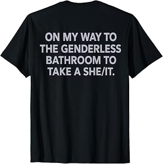 (ON Back) On My Way to The Genderless Bathroom to Take T-Shirt Unisex T-shirt, Sweatshirt, Hoodie, Long Sleeve Tee - T-Shirt, Sweatshirt, Hoodie