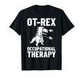 Ot Rex Occupational Therapy Assistant T-Shirt - Graphic Print for Adults - T-Shirt, Sweatshirt, Hoodie