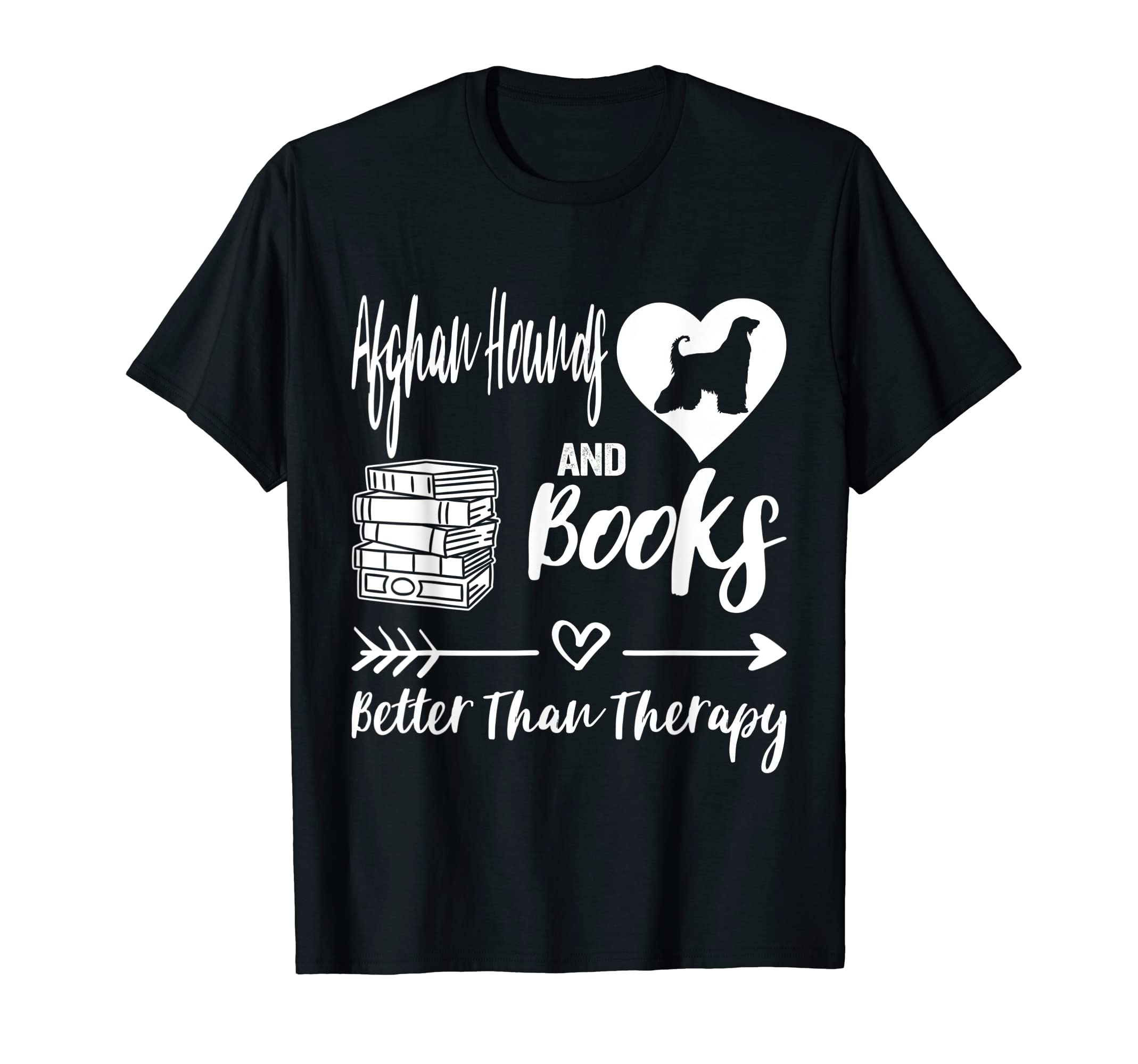 Afghan Hounds And Books Better Than T-Shirt - Streetwear Style Unisex - T-Shirt, Sweatshirt, Hoodie