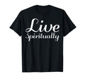 Live Spiritually Mental Health T-Shirt - Graphic Print Men Women - T-Shirt, Sweatshirt, Hoodie